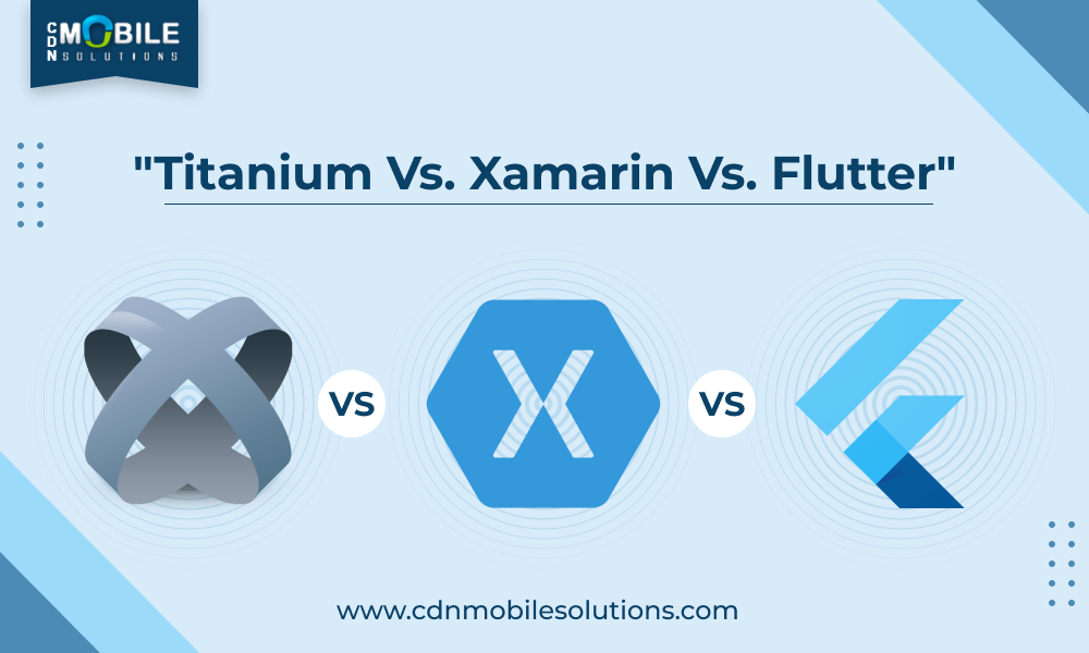 Titanium Vs Xamarin-Vs Flutter